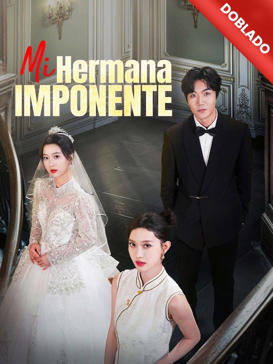 Mi Hermana Imponente Serie Completa 80 eps HD