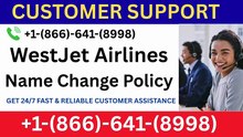 +1-866-641-89.98  WestJet Airlines Name Change Policy™ Contact Options — Complete Guide