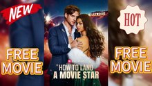 NOUVEAUTHow to Land a Movie Star=FREE HD-MOVIE=2025 | Film Complet en Français