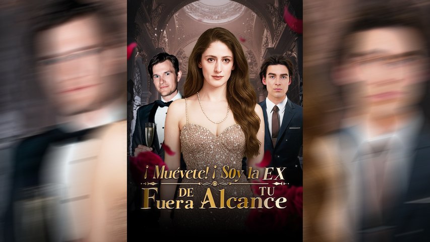 ¡Muévete! ¡Soy la EX fuera de tu alcance! 48 Eps SD Drama Español NITRO REALMS