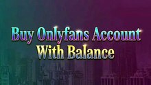 Buy Onlyfans Account With 100$ Balacne | buy onlyfans accounts with credit