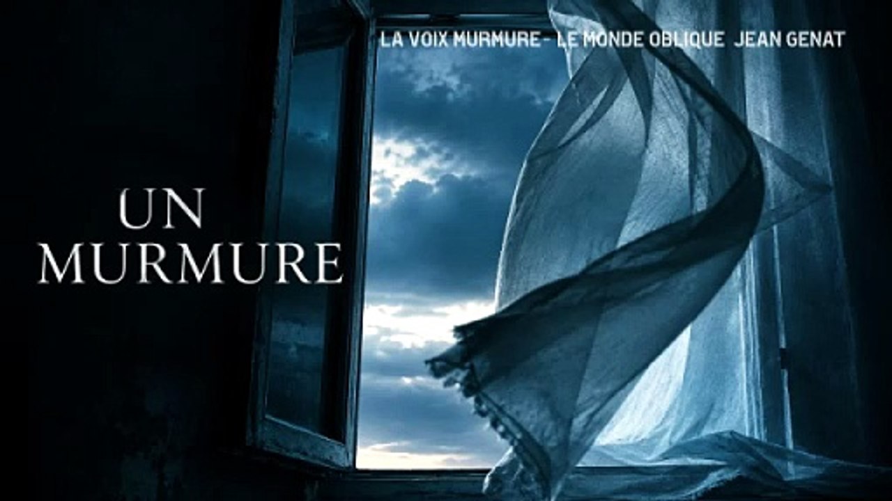 la-voix-murmure-le-monde-oblique-jean-genat.mp4