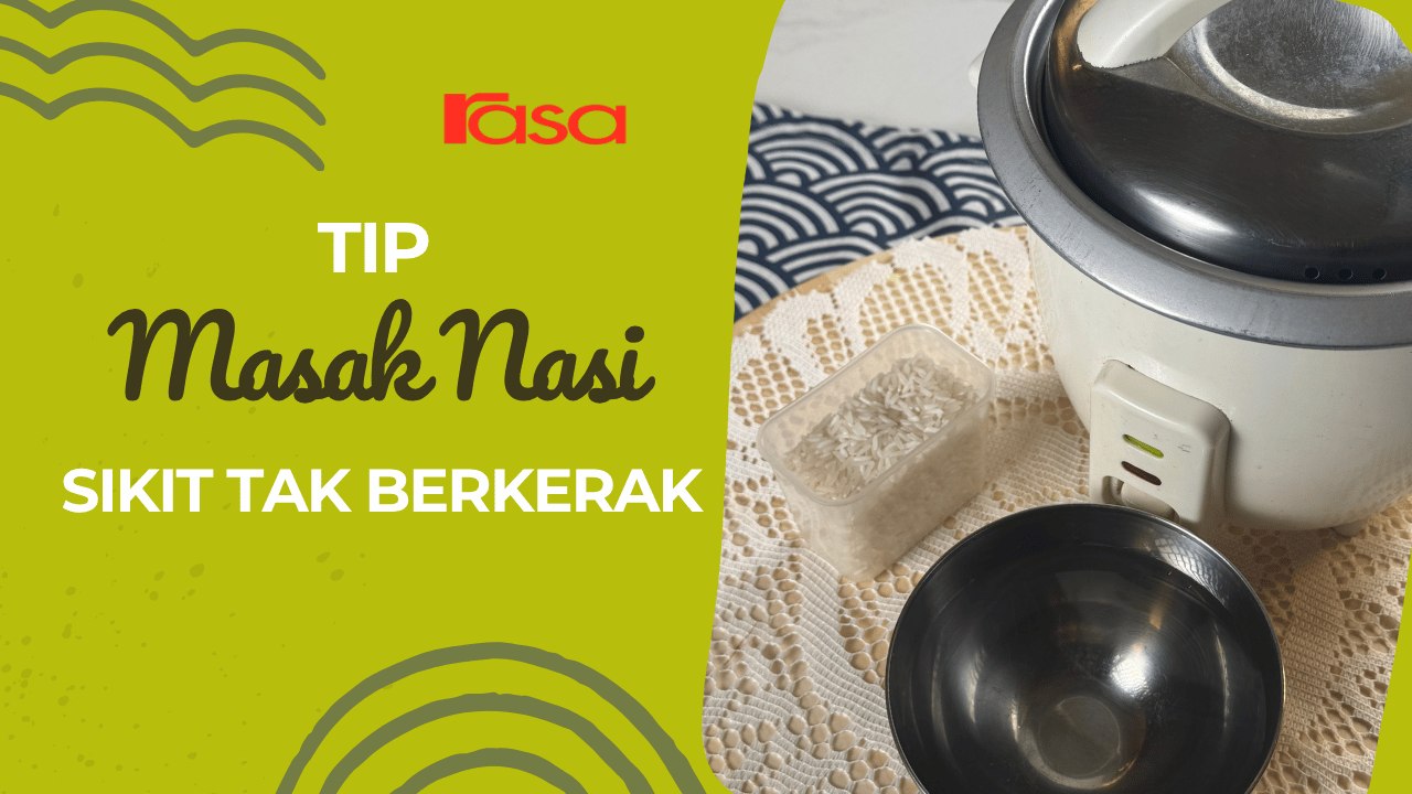 Tip Masak Nasi Sikit, Tak Berkerak