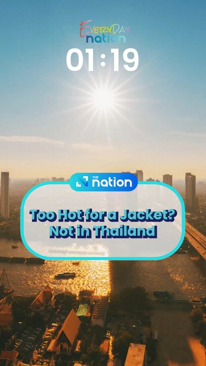 Too Hot for a Jacket? Not in Thailand
