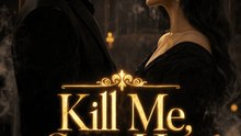 kill me save her_full drama