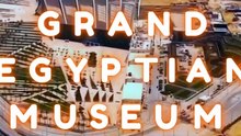 🏛️ DISCOVER THE GRAND EGYPTIAN MUSEUM