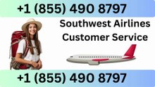 The Southwest Airlines Main Customer Service || +1-855-490-8797 Straightforward Way to Talk to a Live Person