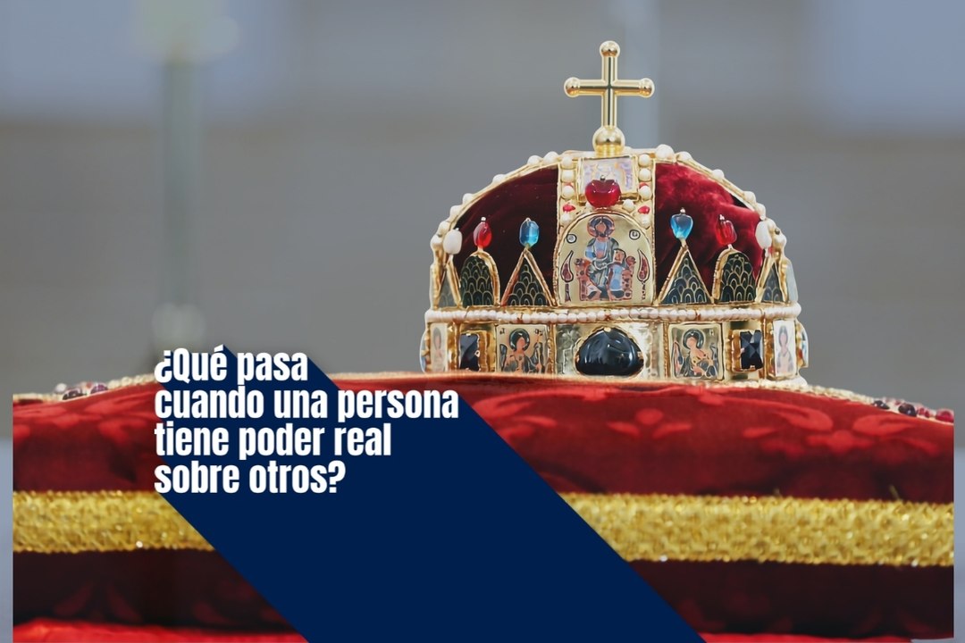 ¿Qué pasa cuando una persona tiene poder real sobre otros?