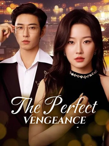 The Perfect Vengeance | Full Series | Short Drama English