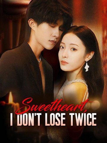 Sweetheart, I Don't Lose Twice
