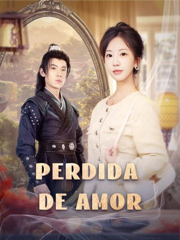 Perdida de amor | Série Completa | Short Drama Português