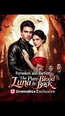 [Hot 2026] 🧡🍏 🔥Forsaken and Barren, The Pure-Blood Luna is Back🧡🍏 🔥 Full  Movie English Sub | Full Short Drama | English Sub 2026 [Full Movie]