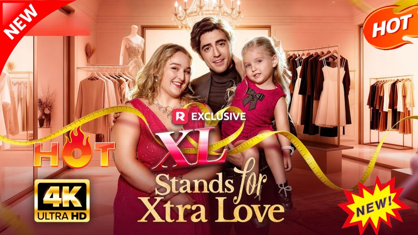 XL Stands for Xtra Love Hot Drama