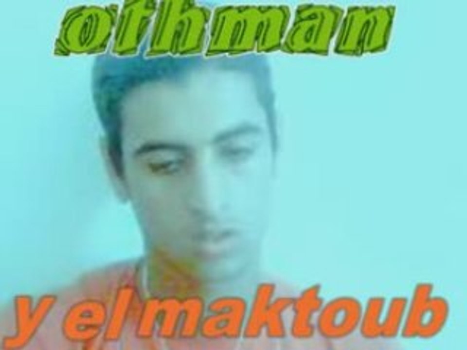 Cheb othmane y el mektoub