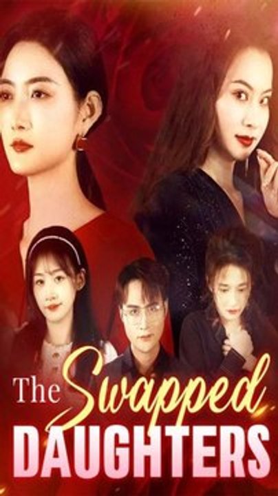 The Swapped Daughters - Chinese Drama - English Sub | Full Short Drama | English Sub 2026