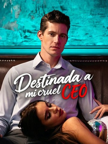 Destinada a mi cruel CEO En Español