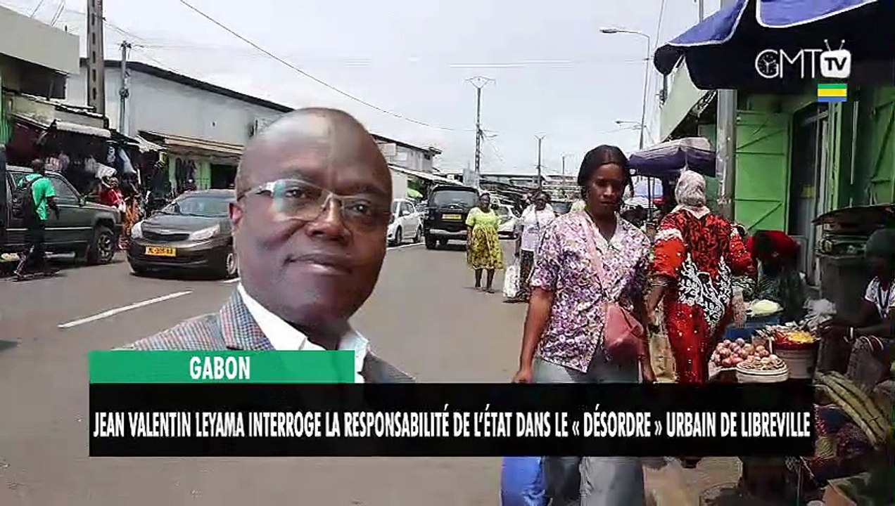 [#Reportage] Gabon : Jean Valentin Leyama interroge la responsabilité de l’État dans le « désordre » urbain de Libreville