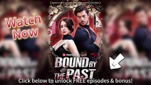 🔫 Bound by the Past EngSub HD