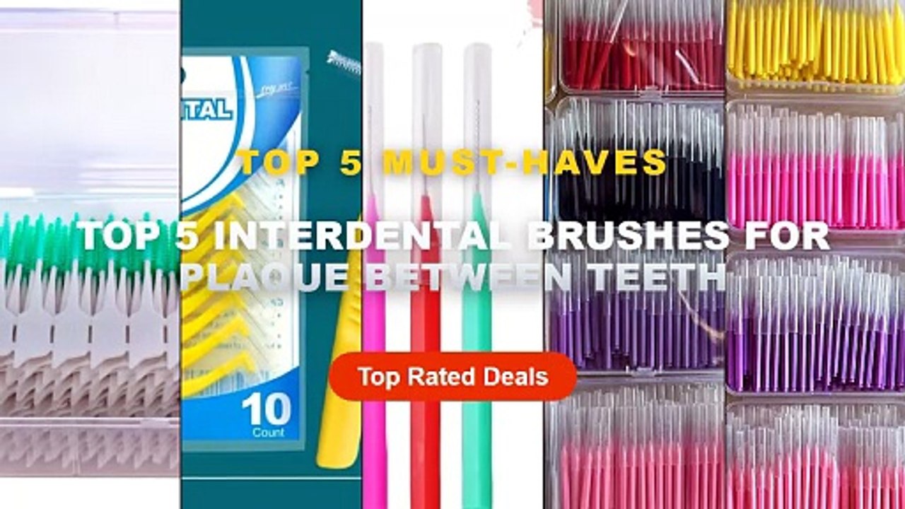 Top 5 Interdental Brushes For Plaque Between Te...