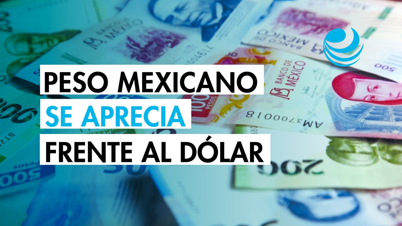 Peso mexicano se aprecia frente al dólar ante menores preocupaciones sobre Oriente Medio