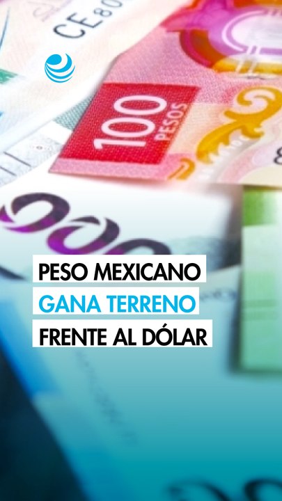 Peso mexicano se aprecia frente al dólar ante menores preocupaciones sobre Oriente Medio