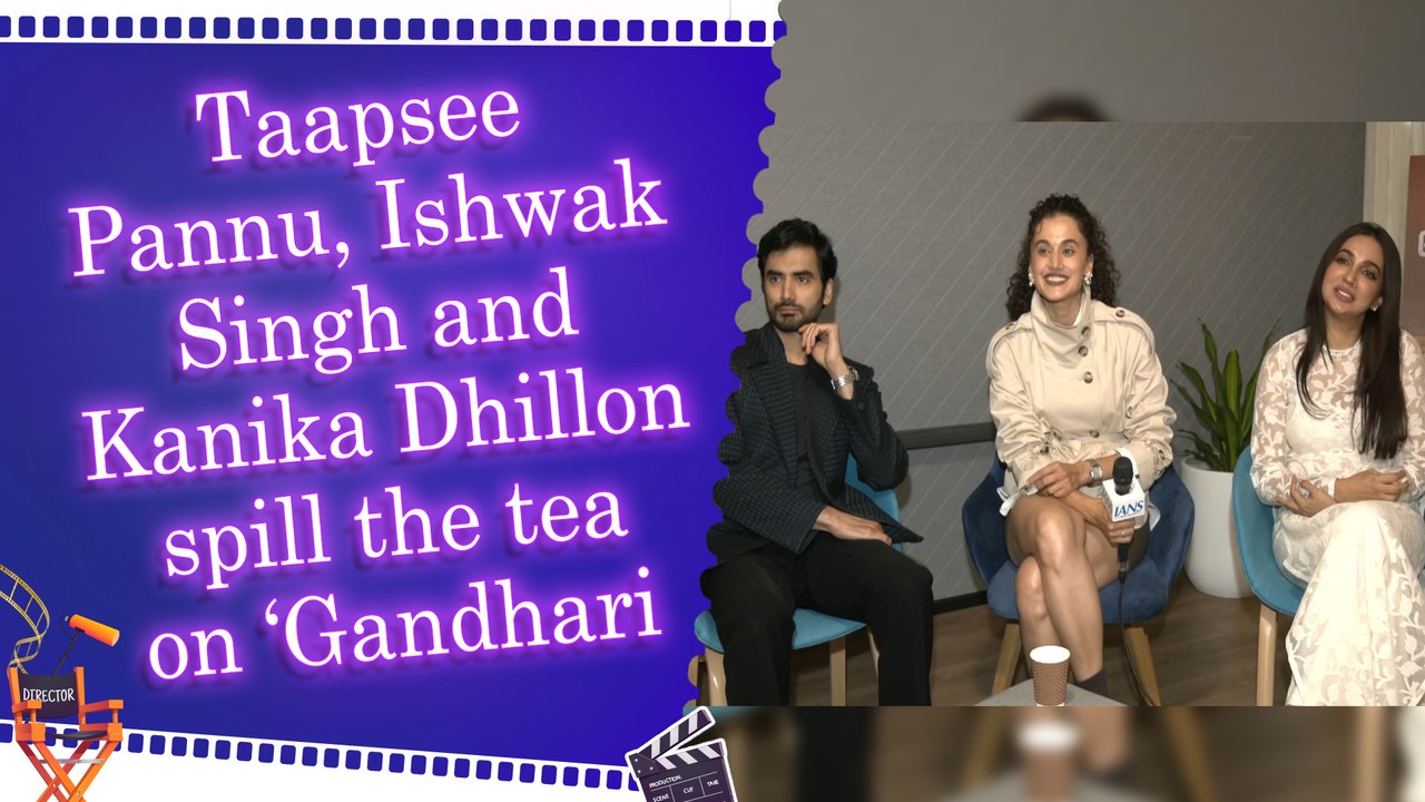 IANS Exclusive: Taapsee Pannu, Ishwak Singh opens up on ‘Gandhari’, Kanika Dhillon reveals her first choice for the film