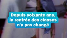 La rentrée des classes, même rituel depuis soixante ans ?