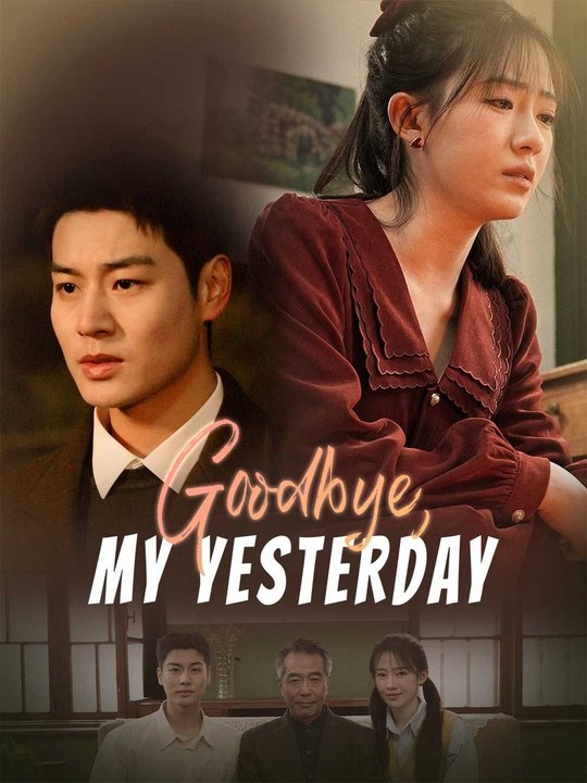 Goodbye, My Yesterday Full Movie