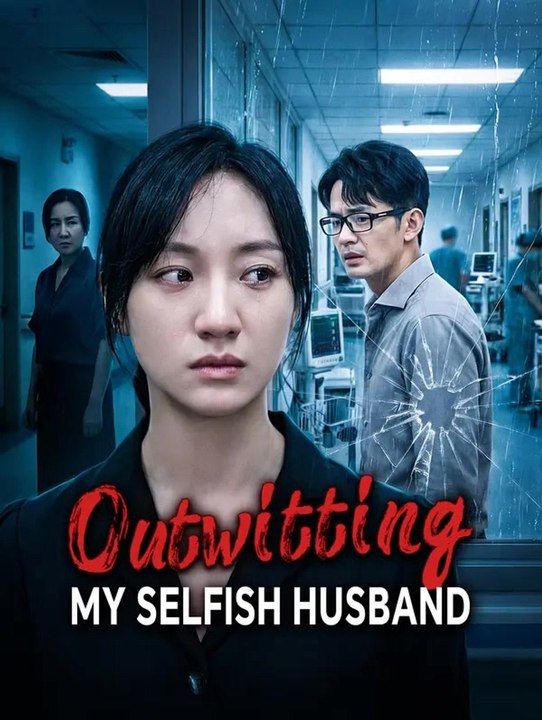 Outwitting My Selfish Husband | Full Series | Short Drama English
