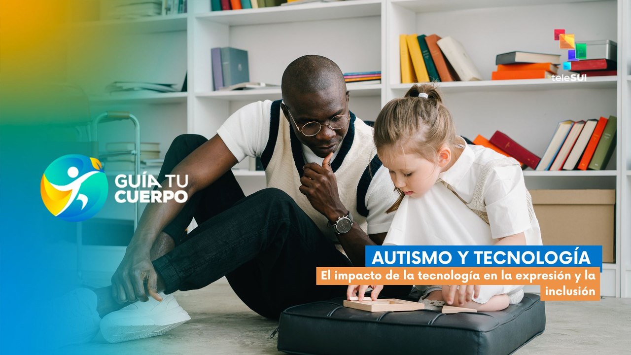 Guía tu cuerpo | Autismo y tecnología | El impa...