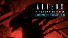 Tráiler de lanzamiento de Aliens: Fireteam Elite 2