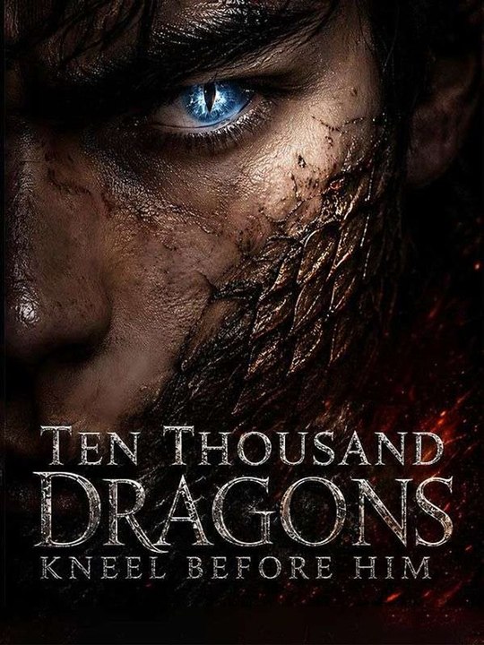 Ten Thousand Dragons Kneel Before Him Full Movie