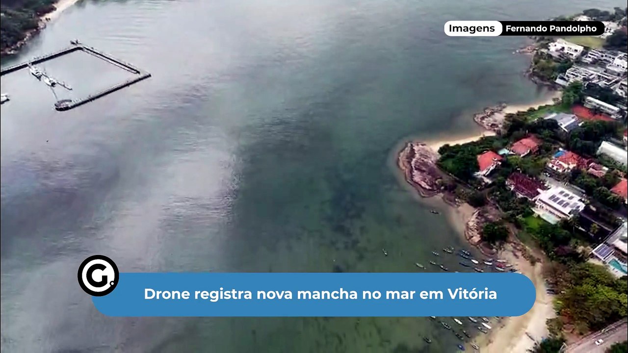 Drone registra nova mancha no mar em Vitória