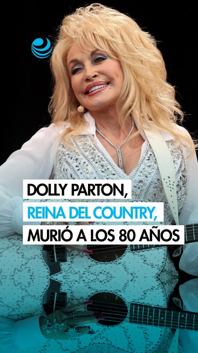 Dolly Parton, reina de la música country, murió a los 80 años
