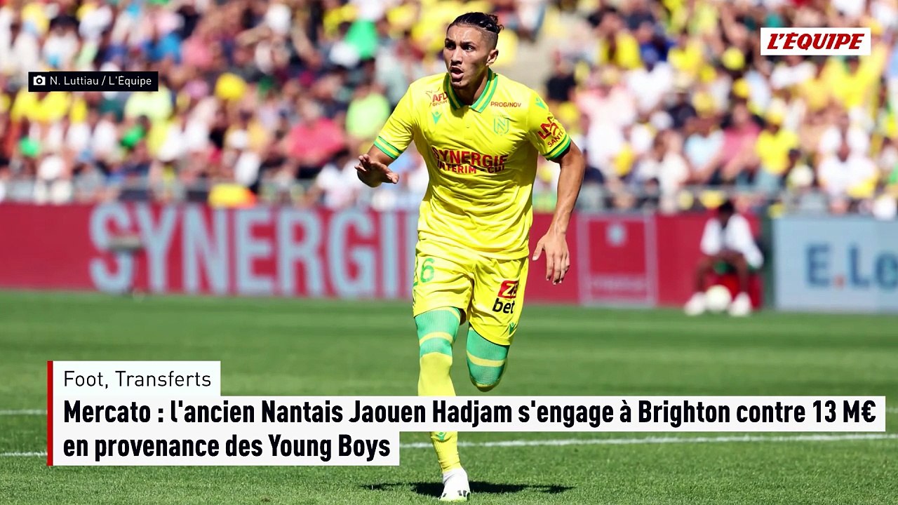 Mercato : l'ancien Nantais Jaouen Hadjam s'engage à Brighton contre 13 M€ en provenance des Young Boys - Foot - Transferts