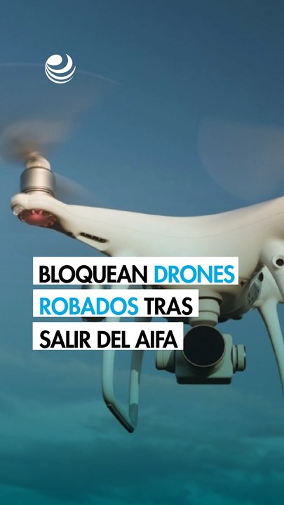 Roban drones DJI tras salir del AIFA; bloquean equipos para impedir su activación en México