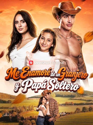 Me enamoré de un granjero y papá soltero - Completo