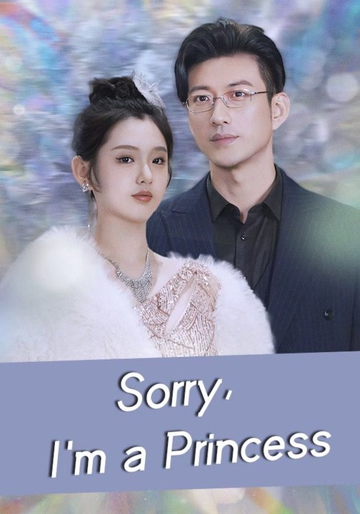 Sorry, I'm a Princess | Full Series | Short Drama English
