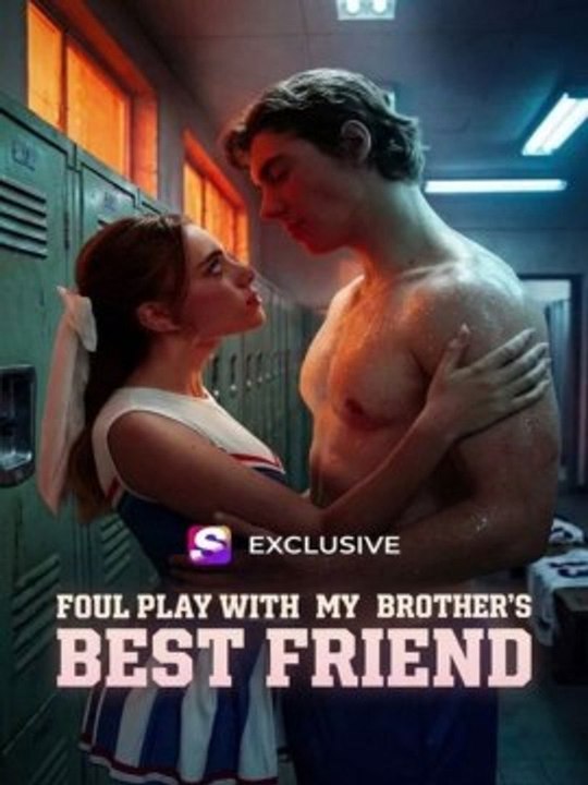 Foul Play With My Brother’S Best Friend - Ep - FULL ✅