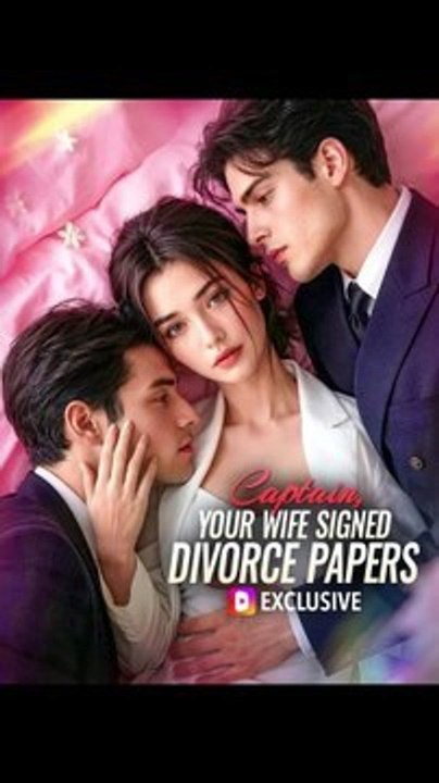 ... EPISODES.CAPTAIN YOUR WIFE SIGNEO DIVORCE PAPERS#FULL DRAMA US Trend 266