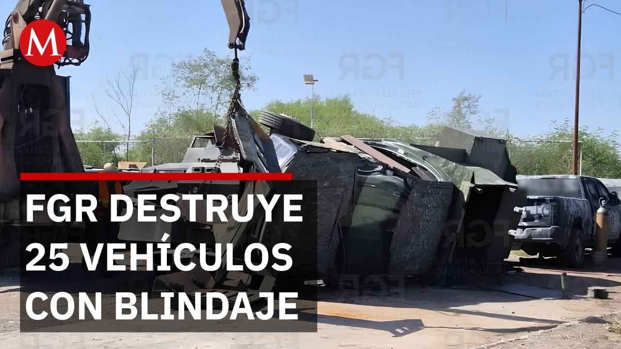 Fiscalía destruye 25 vehículos blindados del crimen en Tamaulipas