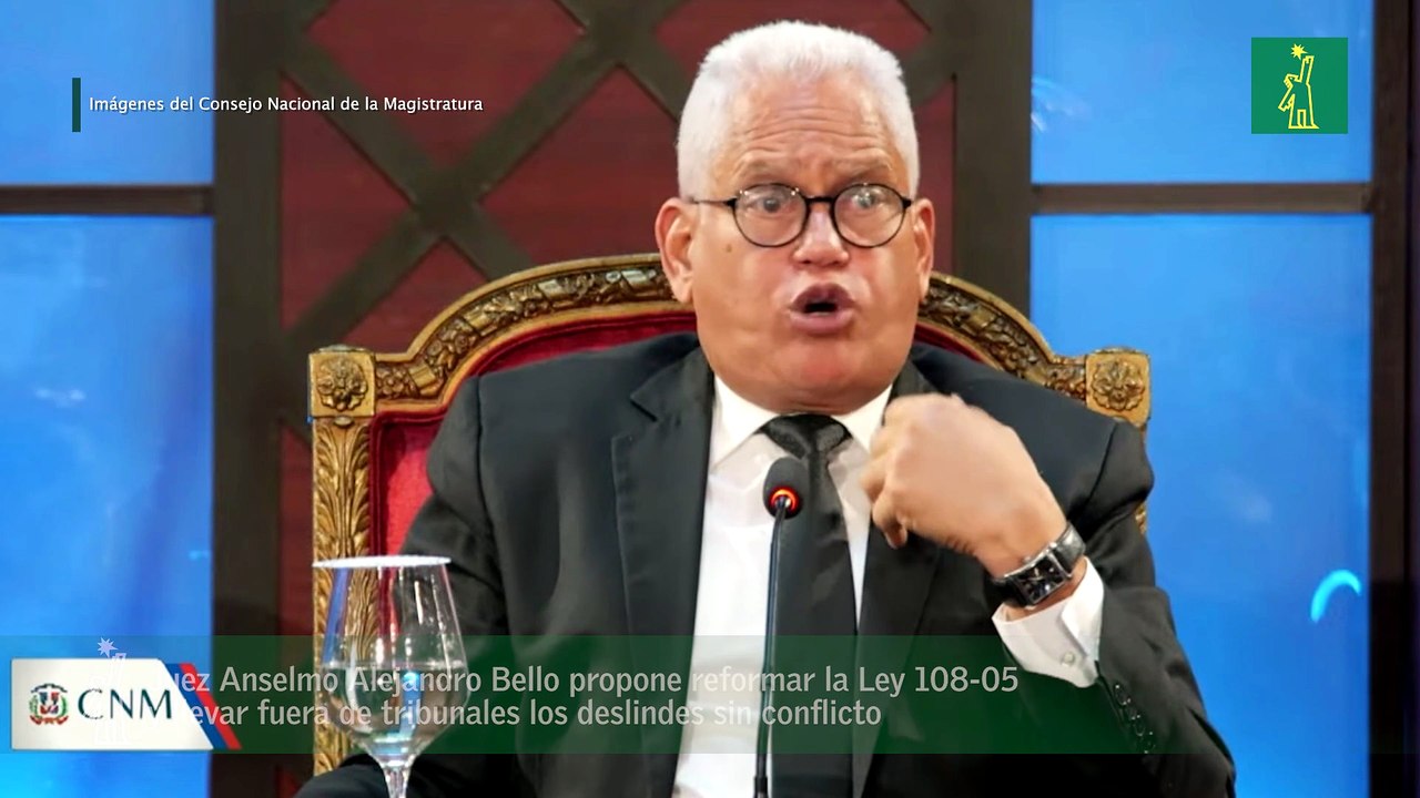 Juez Anselmo Alejandro Bello propone reformar la Ley 108-05 y llevar fuera de tribunales los deslindes sin conflicto