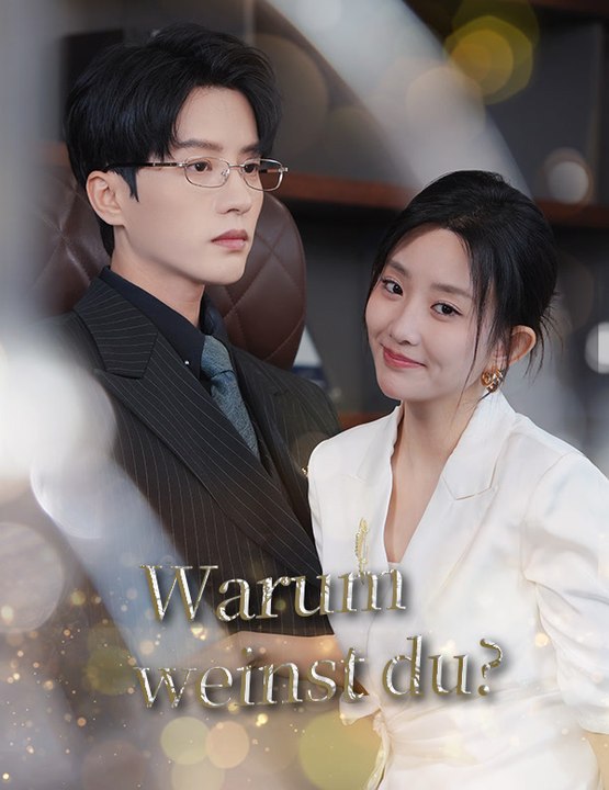 Warum weinst du? | komplette serie | short drama deutsch