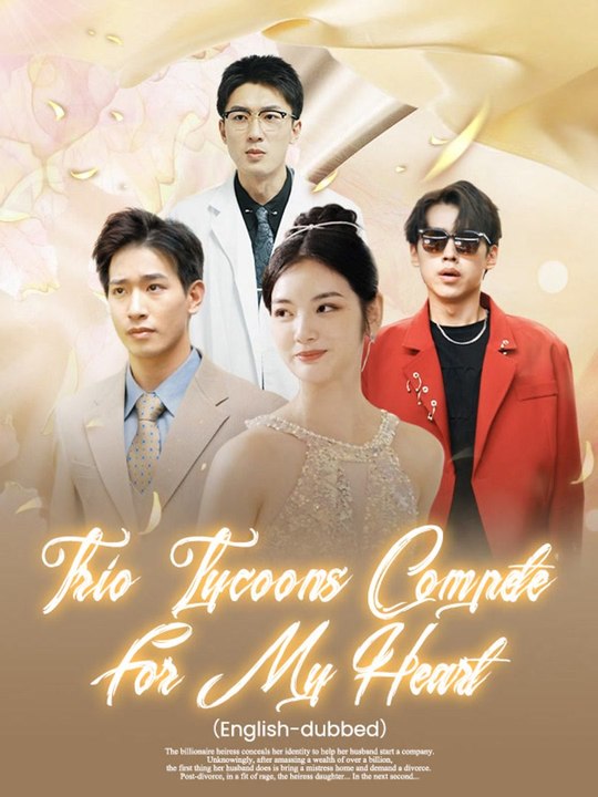 （English-dubbed）Trio Tycoons Compete For My Heart | Full Series | Short Drama English
