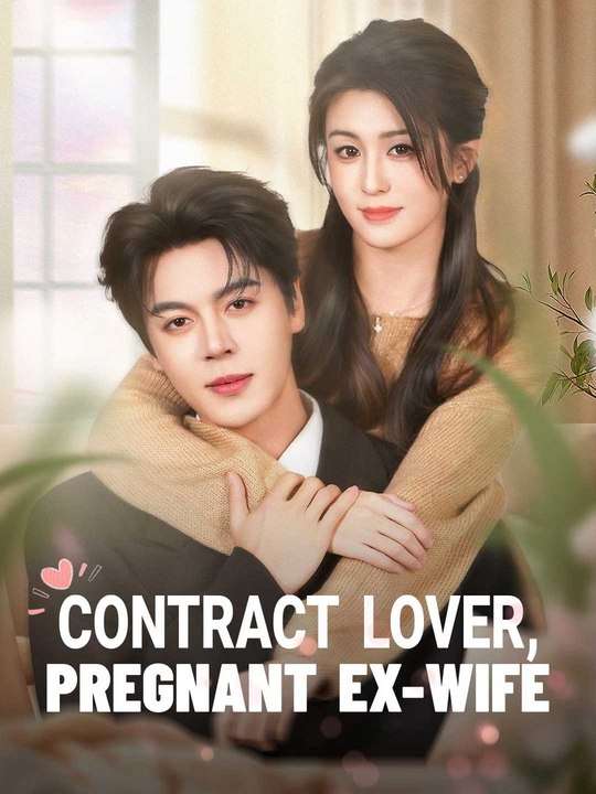 [EngSub] Contract Lover, Pregnant Ex-Wife