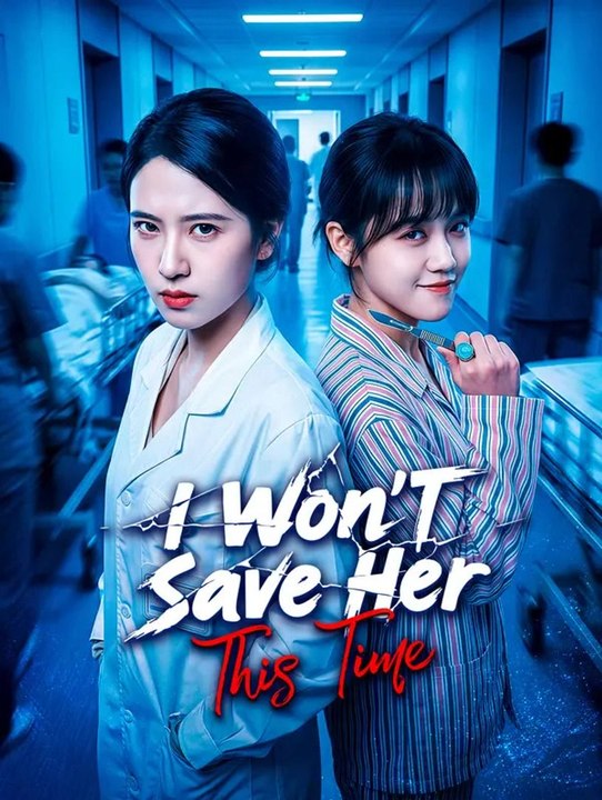 I Won't Save Her This Time | Full Series | Short Drama English