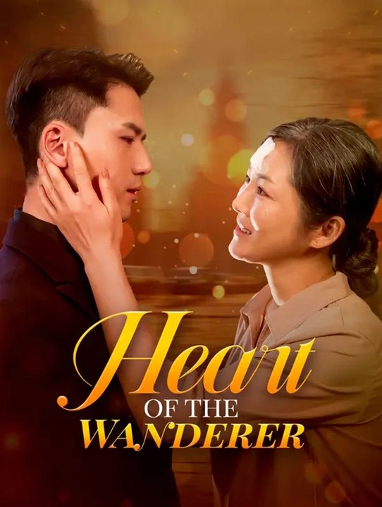Heart of the Wanderer | Full Series | Short Drama English