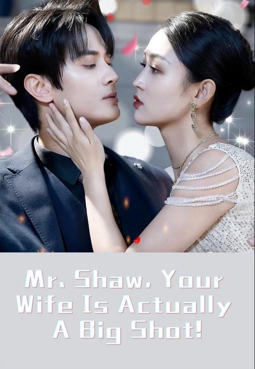 Mr. Shaw, Your Wife Is Actually A Big Shot! | Full Series | Short Drama English