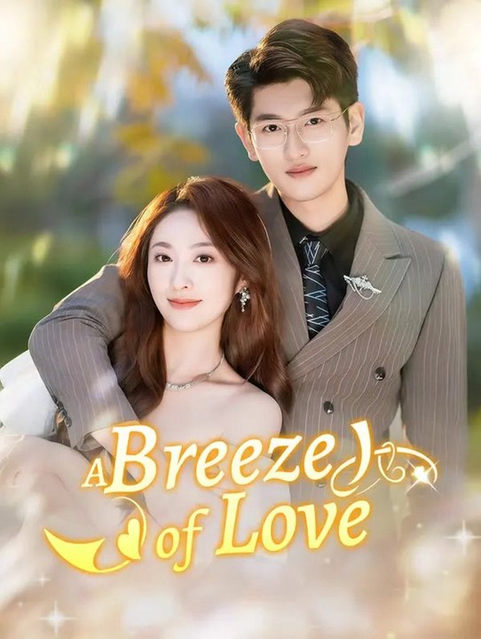 A Breeze of Love | Full Series | Short Drama English