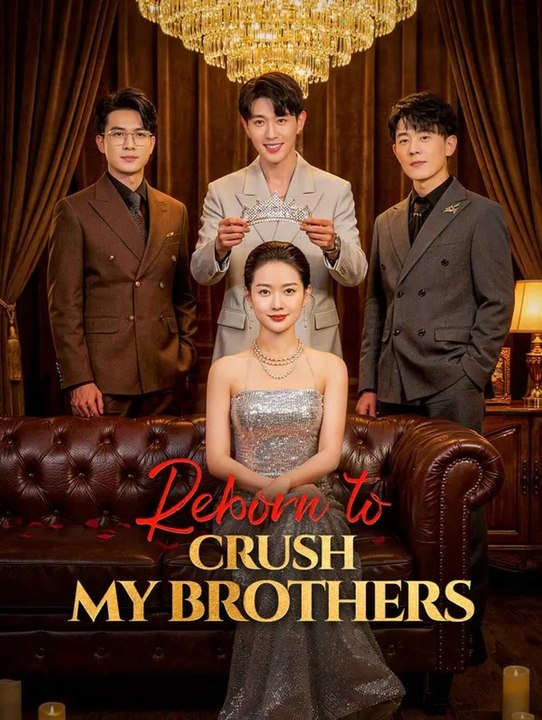 Reborn to Crush My Brothers | Full Series | Short Drama English